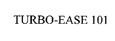 TURBO-EASE 101
