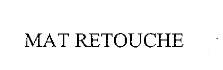 MAT RETOUCHE