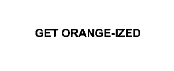 GET ORANGE-IZED