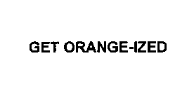 GET ORANGE-IZED