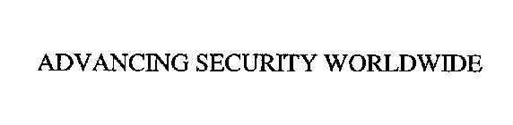 ADVANCING SECURITY WORLDWIDE