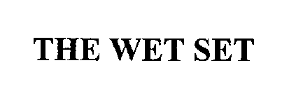 THE WET SET