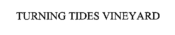 TURNING TIDES VINEYARD