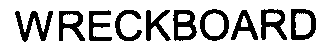 WRECKBOARD