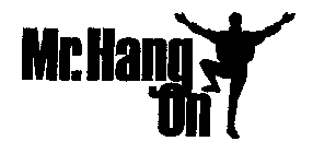 MR. HANG ON