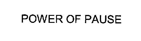 POWER OF PAUSE