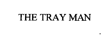 THE TRAY MAN