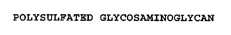 POLYSULFATED GLYCOSAMINOGLYCAN