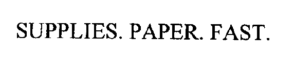 SUPPLIES. PAPER. FAST.