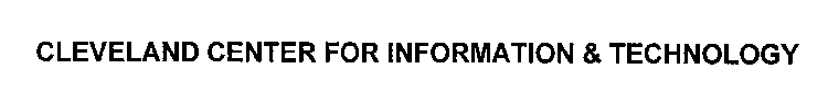 CLEVELAND CENTER FOR INFORMATION & TECHNOLOGY