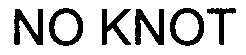 NO KNOT