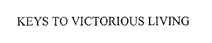 KEYS TO VICTORIOUS LIVING