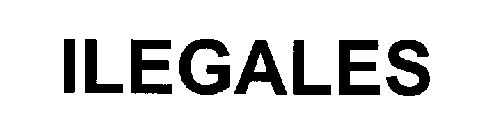 ILEGALES