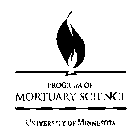 PROGRAM OF MORTUARY SCIENCE UNIVERSITY OF MINNESOTA