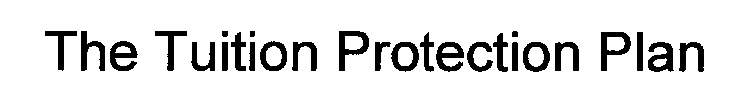 THE TUITION PROTECTION PLAN