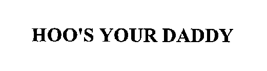 HOO'S YOUR DADDY