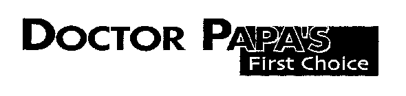 DOCTOR PAPA'S FIRST CHOICE