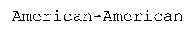 AMERICAN-AMERICAN