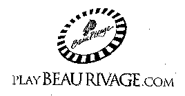 PLAYBEAU RIVAGE.COM BEAU RIVAGE