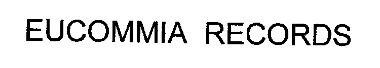EUCOMMIA RECORDS