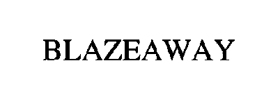 BLAZEAWAY