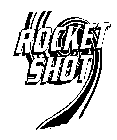 ROCKET SHOT