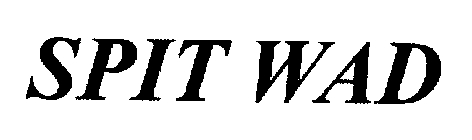 SPIT WAD