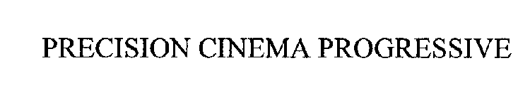 PRECISION CINEMA PROGRESSIVE