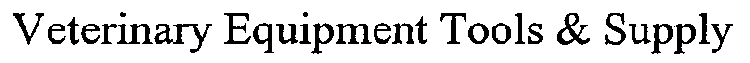 VETERINARY EQUIPMENT TOOLS & SUPPLY