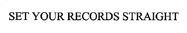 SET YOUR RECORDS STRAIGHT