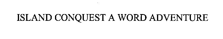 ISLAND CONQUEST A WORD ADVENTURE