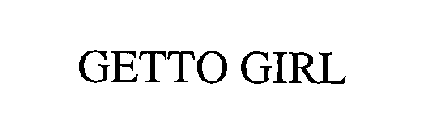 GETTO GIRL