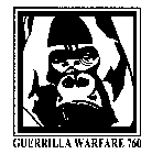 GUERRILLA WARFARE 760