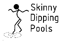 SKINNY DIPPING POOLS