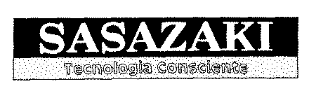 SASAZAKI TECNOLOGIA CONSCIENTE