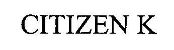 CITIZEN K