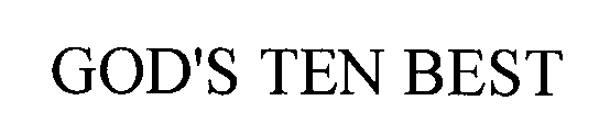 GOD'S TEN BEST