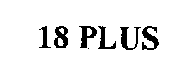 18 PLUS