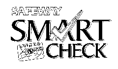 SAFEWAY SMART CHECK SAFEWAY CLUB