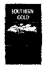 SOUTHERN GOLD