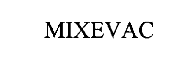 MIXEVAC