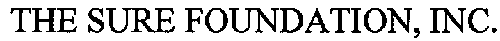 THE SURE FOUNDATION, INC.