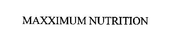 MAXXIMUM NUTRITION