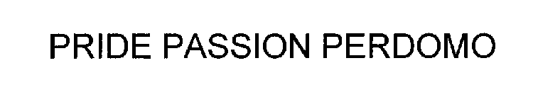 PRIDE. PASSION. PERDOMO.