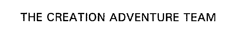 THE CREATION ADVENTURE TEAM