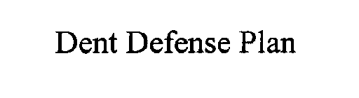 DENT DEFENSE PLAN