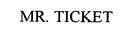 MR. TICKET