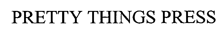 PRETTY THINGS PRESS
