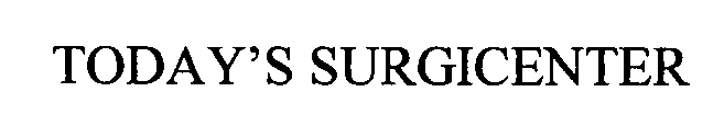 TODAY'S SURGICENTER