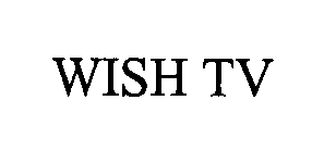 WISH TV